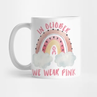 In October we wear pink Breast Cancer Awareness Rainbow Vintage design Mug